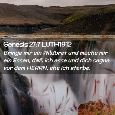 Picture 02 - Genesis 27:7 LUTH1912 - Bringe mir ein Wildbret und mache mir ein Essen, - Bible Verse Picture