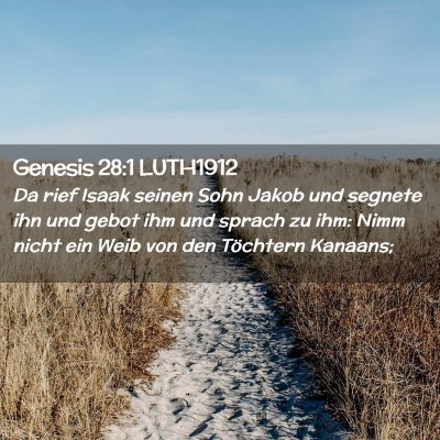 Picture 02 - Genesis 28:1 LUTH1912 - Da rief Isaak seinen Sohn Jakob und segnete ihn - Bible Verse Picture