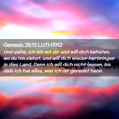 Picture 02 - Genesis 28:15 LUTH1912 - Und siehe, ich bin mit dir und will dich - Bible Verse Picture