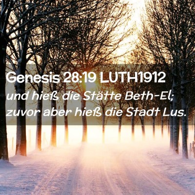 Picture 02 - Genesis 28:19 LUTH1912 - und hieß die Stätte Beth-El; zuvor aber hieß - Bible Verse Picture