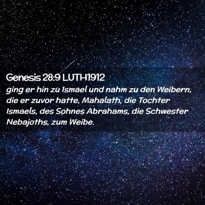 Picture 02 - Genesis 28:9 LUTH1912 - ging er hin zu Ismael und nahm zu den Weibern, - Bible Verse Picture