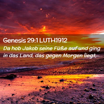 Picture 02 - Genesis 29:1 LUTH1912 - Da hob Jakob seine Füße auf und ging in das - Bible Verse Picture