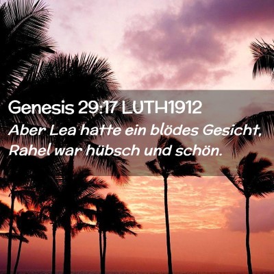 Picture 02 - Genesis 29:17 LUTH1912 - Aber Lea hatte ein blödes Gesicht, Rahel war - Bible Verse Picture
