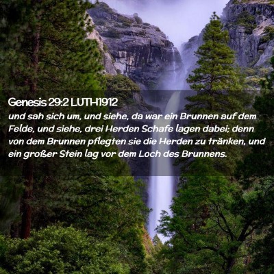 Picture 02 - Genesis 29:2 LUTH1912 - und sah sich um, und siehe, da war ein Brunnen - Bible Verse Picture