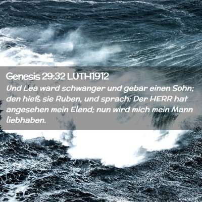 Picture 02 - Genesis 29:32 LUTH1912 - Und Lea ward schwanger und gebar einen Sohn; den - Bible Verse Picture