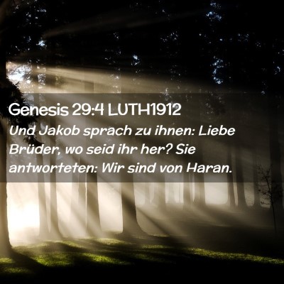 Picture 02 - Genesis 29:4 LUTH1912 - Und Jakob sprach zu ihnen: Liebe Brüder, wo seid - Bible Verse Picture