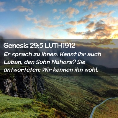 Picture 02 - Genesis 29:5 LUTH1912 - Er sprach zu ihnen: Kennt ihr auch Laban, den - Bible Verse Picture