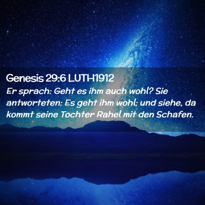 Picture 02 - Genesis 29:6 LUTH1912 - Er sprach: Geht es ihm auch wohl? Sie - Bible Verse Picture