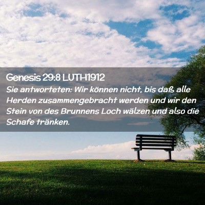 Picture 02 - Genesis 29:8 LUTH1912 - Sie antworteten: Wir können nicht, bis daß alle - Bible Verse Picture