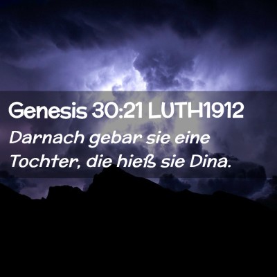 Picture 02 - Genesis 30:21 LUTH1912 - Darnach gebar sie eine Tochter, die hieß sie - Bible Verse Picture