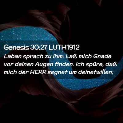 Picture 02 - Genesis 30:27 LUTH1912 - Laban sprach zu ihm: Laß mich Gnade vor deinen - Bible Verse Picture