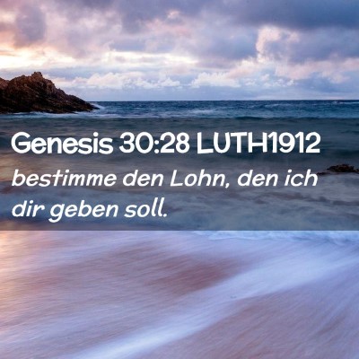 Picture 02 - Genesis 30:28 LUTH1912 - bestimme den Lohn, den ich dir geben - Bible Verse Picture