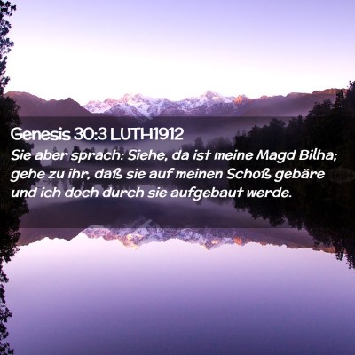 Picture 02 - Genesis 30:3 LUTH1912 - Sie aber sprach: Siehe, da ist meine Magd Bilha; - Bible Verse Picture