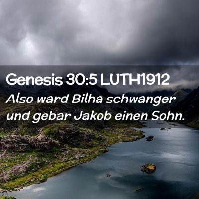 Picture 02 - Genesis 30:5 LUTH1912 - Also ward Bilha schwanger und gebar Jakob einen - Bible Verse Picture