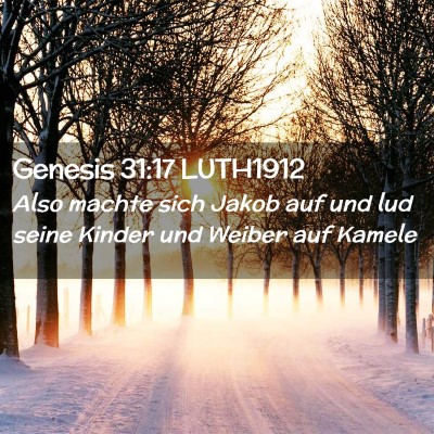 Picture 02 - Genesis 31:17 LUTH1912 - Also machte sich Jakob auf und lud seine Kinder - Bible Verse Picture