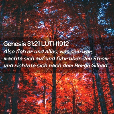 Picture 02 - Genesis 31:21 LUTH1912 - Also floh er und alles, was sein war, machte sich - Bible Verse Picture