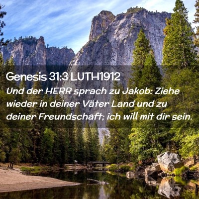 Picture 02 - Genesis 31:3 LUTH1912 - Und der HERR sprach zu Jakob: Ziehe wieder in - Bible Verse Picture