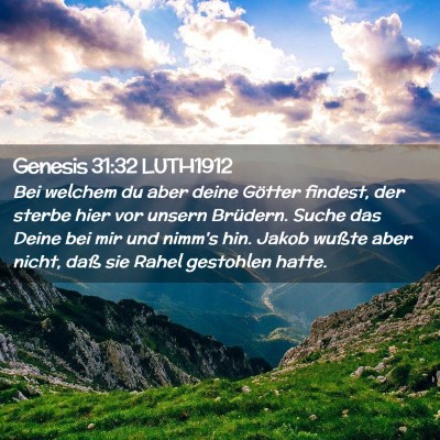 Picture 02 - Genesis 31:32 LUTH1912 - Bei welchem du aber deine Götter findest, der - Bible Verse Picture