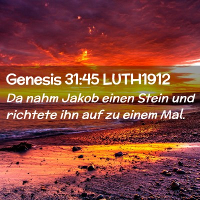 Picture 02 - Genesis 31:45 LUTH1912 - Da nahm Jakob einen Stein und richtete ihn auf zu - Bible Verse Picture