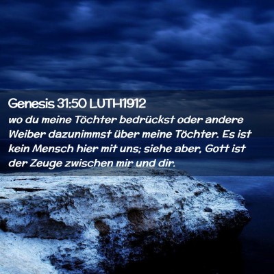 Picture 02 - Genesis 31:50 LUTH1912 - wo du meine Töchter bedrückst oder andere - Bible Verse Picture