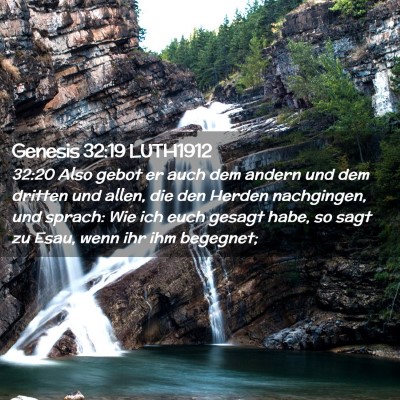 Picture 02 - Genesis 32:19 LUTH1912 - 32:20 Also gebot er auch dem andern und dem - Bible Verse Picture