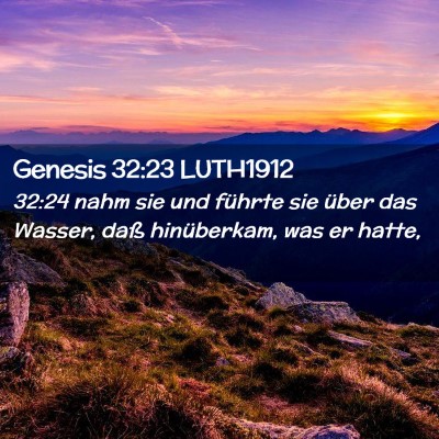 Picture 02 - Genesis 32:23 LUTH1912 - 32:24 nahm sie und führte sie über das Wasser, - Bible Verse Picture