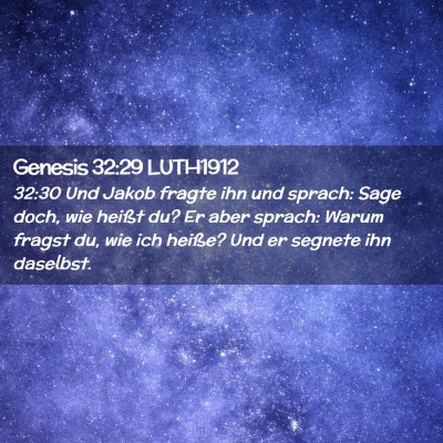 Picture 02 - Genesis 32:29 LUTH1912 - 32:30 Und Jakob fragte ihn und sprach: Sage doch, - Bible Verse Picture