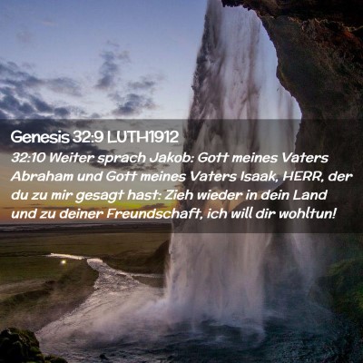 Picture 02 - Genesis 32:9 LUTH1912 - 32:10 Weiter sprach Jakob: Gott meines Vaters - Bible Verse Picture