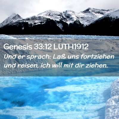 Picture 02 - Genesis 33:12 LUTH1912 - Und er sprach: Laß uns fortziehen und reisen, - Bible Verse Picture