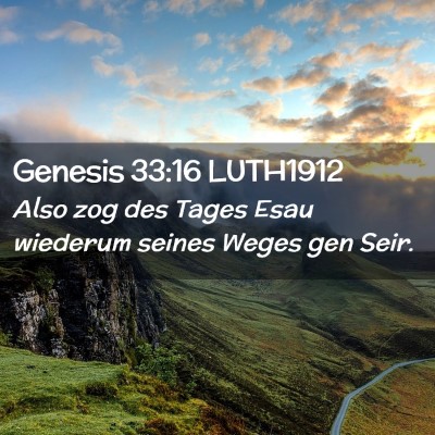 Picture 02 - Genesis 33:16 LUTH1912 - Also zog des Tages Esau wiederum seines Weges gen - Bible Verse Picture