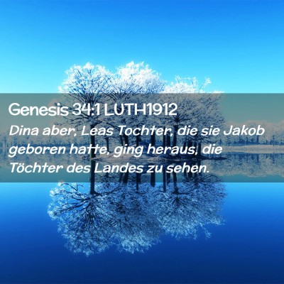 Picture 02 - Genesis 34:1 LUTH1912 - Dina aber, Leas Tochter, die sie Jakob geboren - Bible Verse Picture