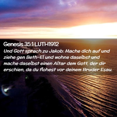 Picture 02 - Genesis 35:1 LUTH1912 - Und Gott sprach zu Jakob: Mache dich auf und - Bible Verse Picture