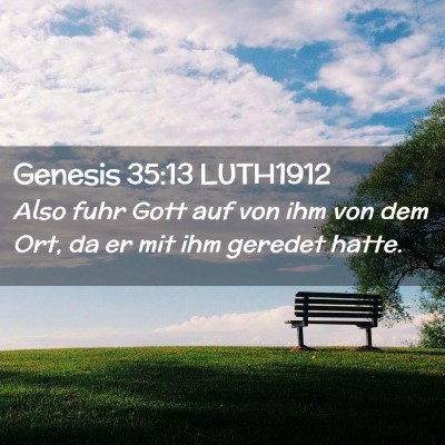 Picture 02 - Genesis 35:13 LUTH1912 - Also fuhr Gott auf von ihm von dem Ort, da er mit - Bible Verse Picture