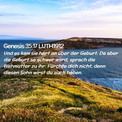 Picture 02 - Genesis 35:17 LUTH1912 - Und es kam sie hart an über der Geburt. Da aber - Bible Verse Picture