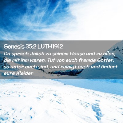Picture 02 - Genesis 35:2 LUTH1912 - Da sprach Jakob zu seinem Hause und zu allen, die - Bible Verse Picture