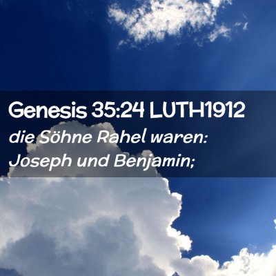 Picture 02 - Genesis 35:24 LUTH1912 - die Söhne Rahel waren: Joseph und - Bible Verse Picture