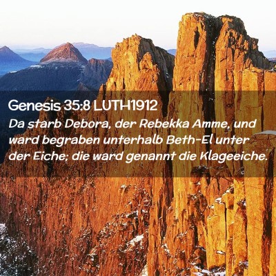 Picture 02 - Genesis 35:8 LUTH1912 - Da starb Debora, der Rebekka Amme, und ward - Bible Verse Picture