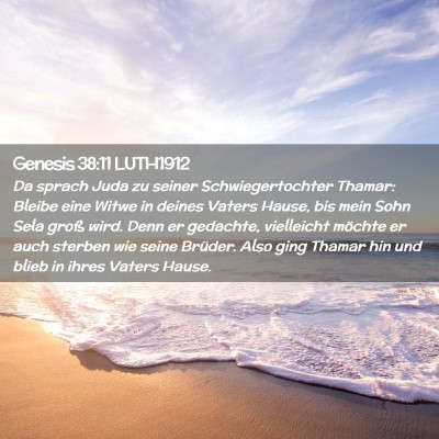 Picture 02 - Genesis 38:11 LUTH1912 - Da sprach Juda zu seiner Schwiegertochter Thamar: - Bible Verse Picture
