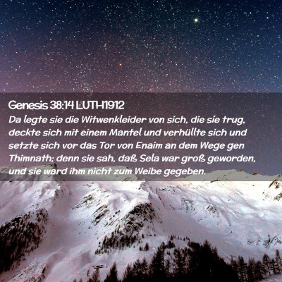 Picture 02 - Genesis 38:14 LUTH1912 - Da legte sie die Witwenkleider von sich, die sie - Bible Verse Picture