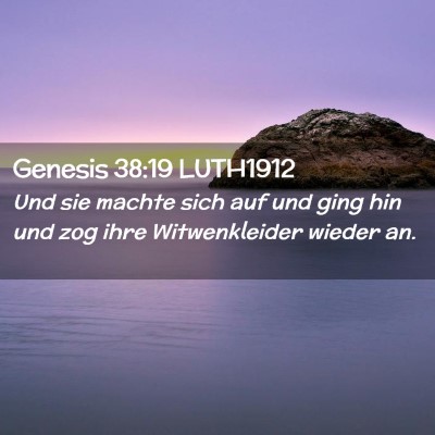 Picture 02 - Genesis 38:19 LUTH1912 - Und sie machte sich auf und ging hin und zog ihre - Bible Verse Picture