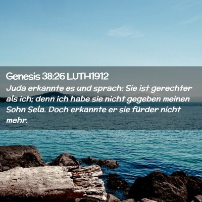 Picture 02 - Genesis 38:26 LUTH1912 - Juda erkannte es und sprach: Sie ist gerechter - Bible Verse Picture