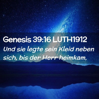 Picture 02 - Genesis 39:16 LUTH1912 - Und sie legte sein Kleid neben sich, bis der Herr - Bible Verse Picture