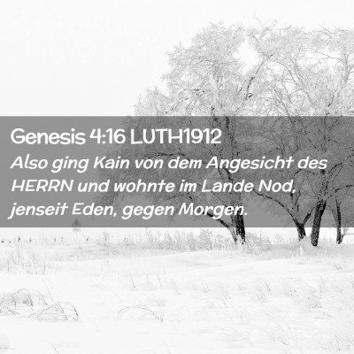Picture 02 - Genesis 4:16 LUTH1912 - Also ging Kain von dem Angesicht des HERRN und - Bible Verse Picture
