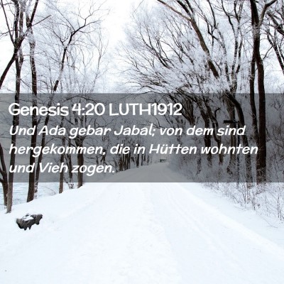 Picture 02 - Genesis 4:20 LUTH1912 - Und Ada gebar Jabal; von dem sind hergekommen, - Bible Verse Picture