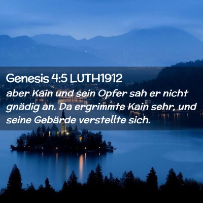 Picture 02 - Genesis 4:5 LUTH1912 - aber Kain und sein Opfer sah er nicht gnädig an. - Bible Verse Picture