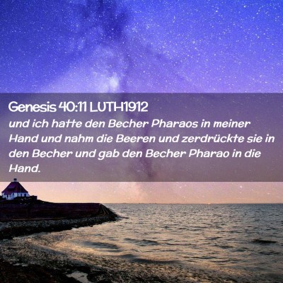 Picture 02 - Genesis 40:11 LUTH1912 - und ich hatte den Becher Pharaos in meiner Hand - Bible Verse Picture