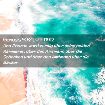 Picture 02 - Genesis 40:2 LUTH1912 - Und Pharao ward zornig über seine beiden - Bible Verse Picture