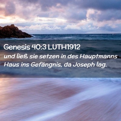 Picture 02 - Genesis 40:3 LUTH1912 - und ließ sie setzen in des Hauptmanns Haus ins - Bible Verse Picture