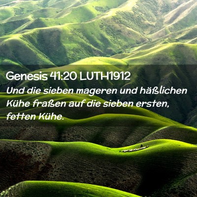 Picture 02 - Genesis 41:20 LUTH1912 - Und die sieben mageren und häßlichen Kühe - Bible Verse Picture