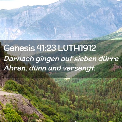 Picture 02 - Genesis 41:23 LUTH1912 - Darnach gingen auf sieben dürre Ähren, dünn - Bible Verse Picture